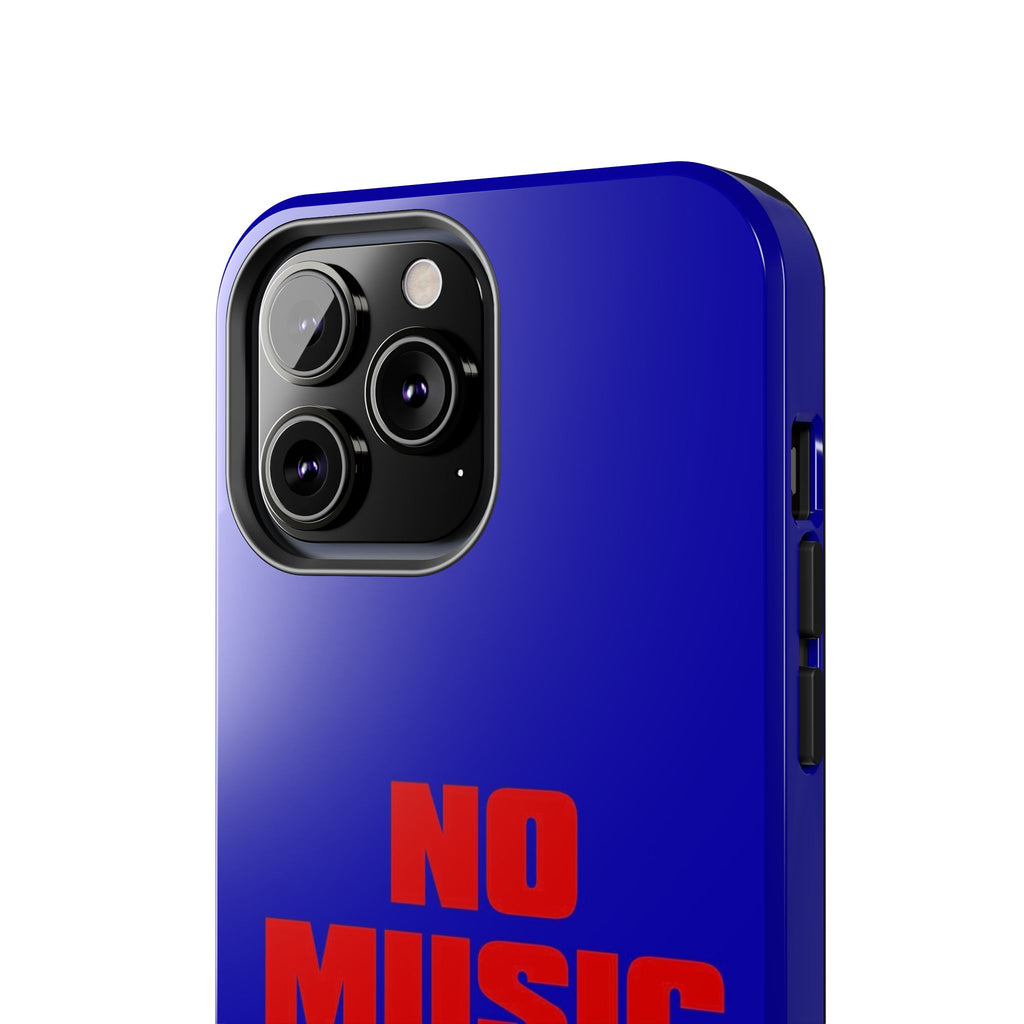 No Music No Life Phone Case — Bold Red Text on Blue Tough Protective Case