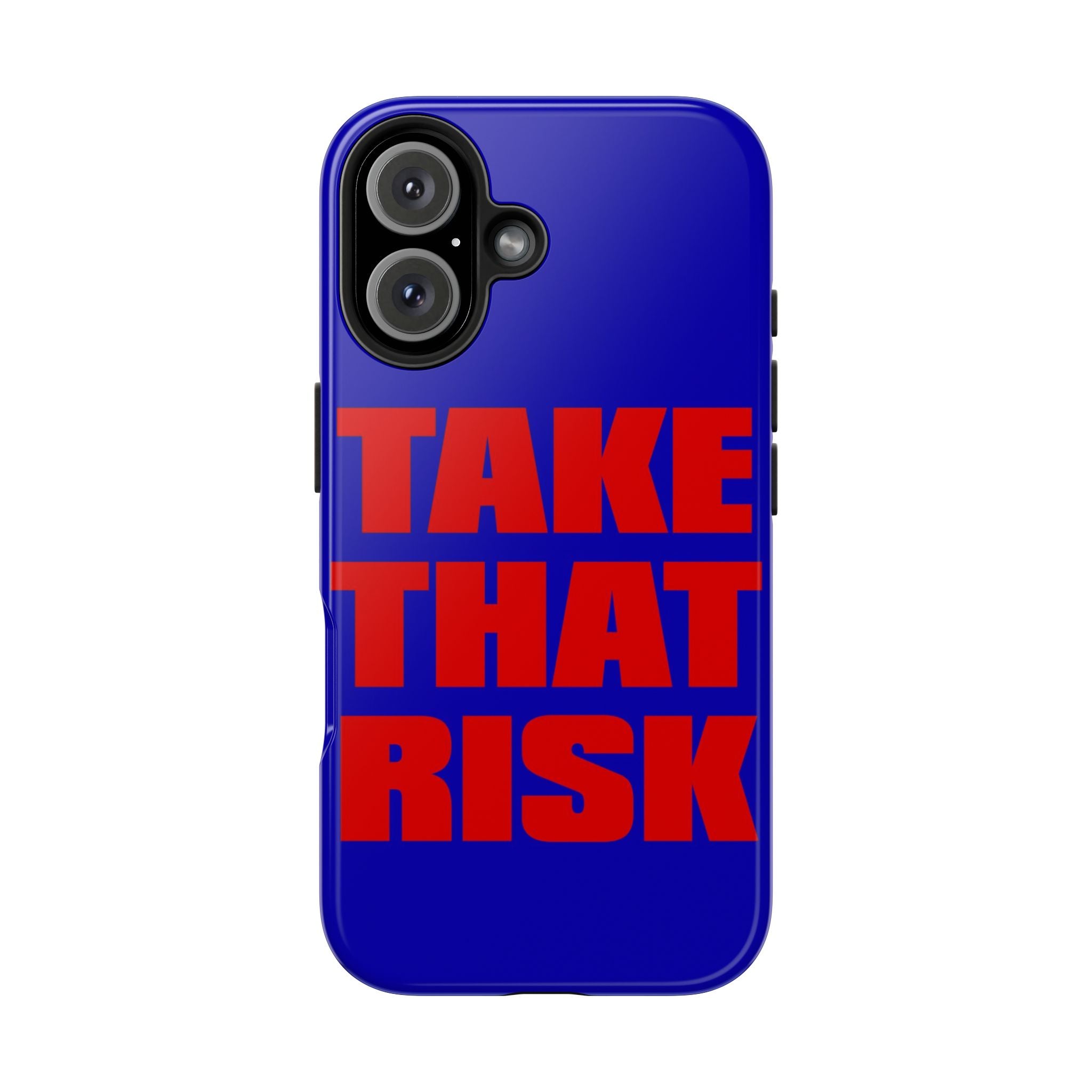 'Take That Risk' Tough Phone Case - Bold Red Typography on Royal Blue