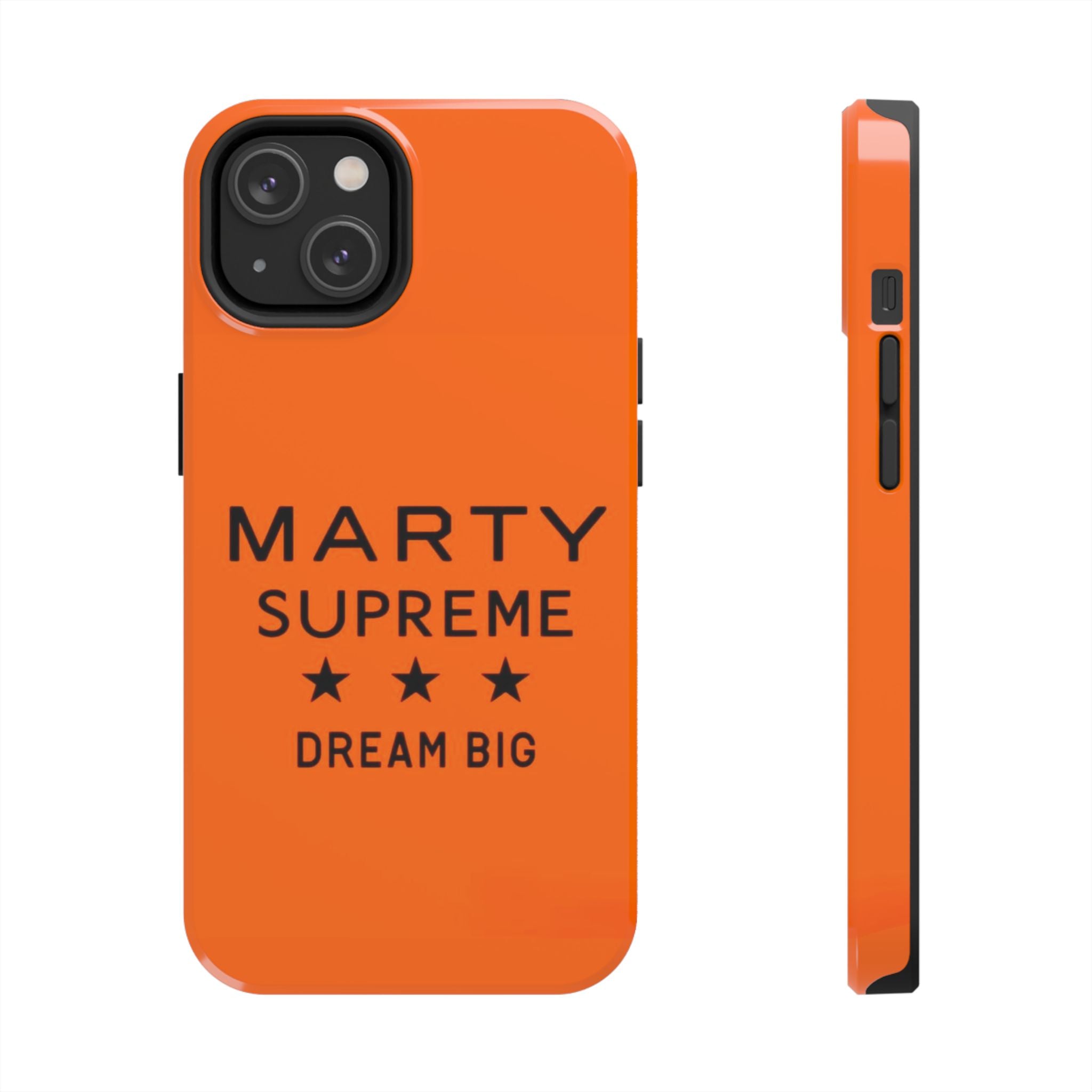 Marty Supreme Tough Phone Case — Orange 'Dream Big' Protective Cover