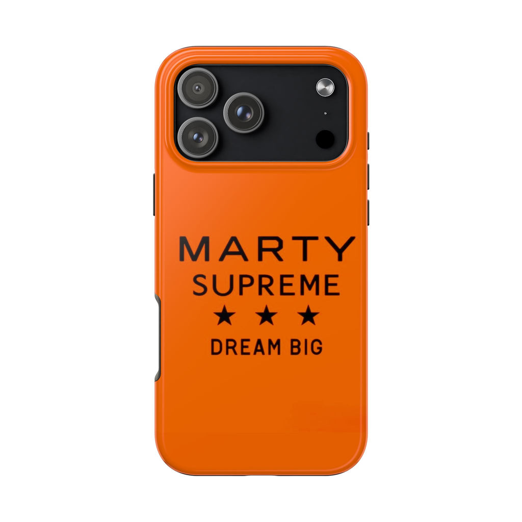 Marty Supreme Tough Phone Case — Orange 'Dream Big' Protective Cover