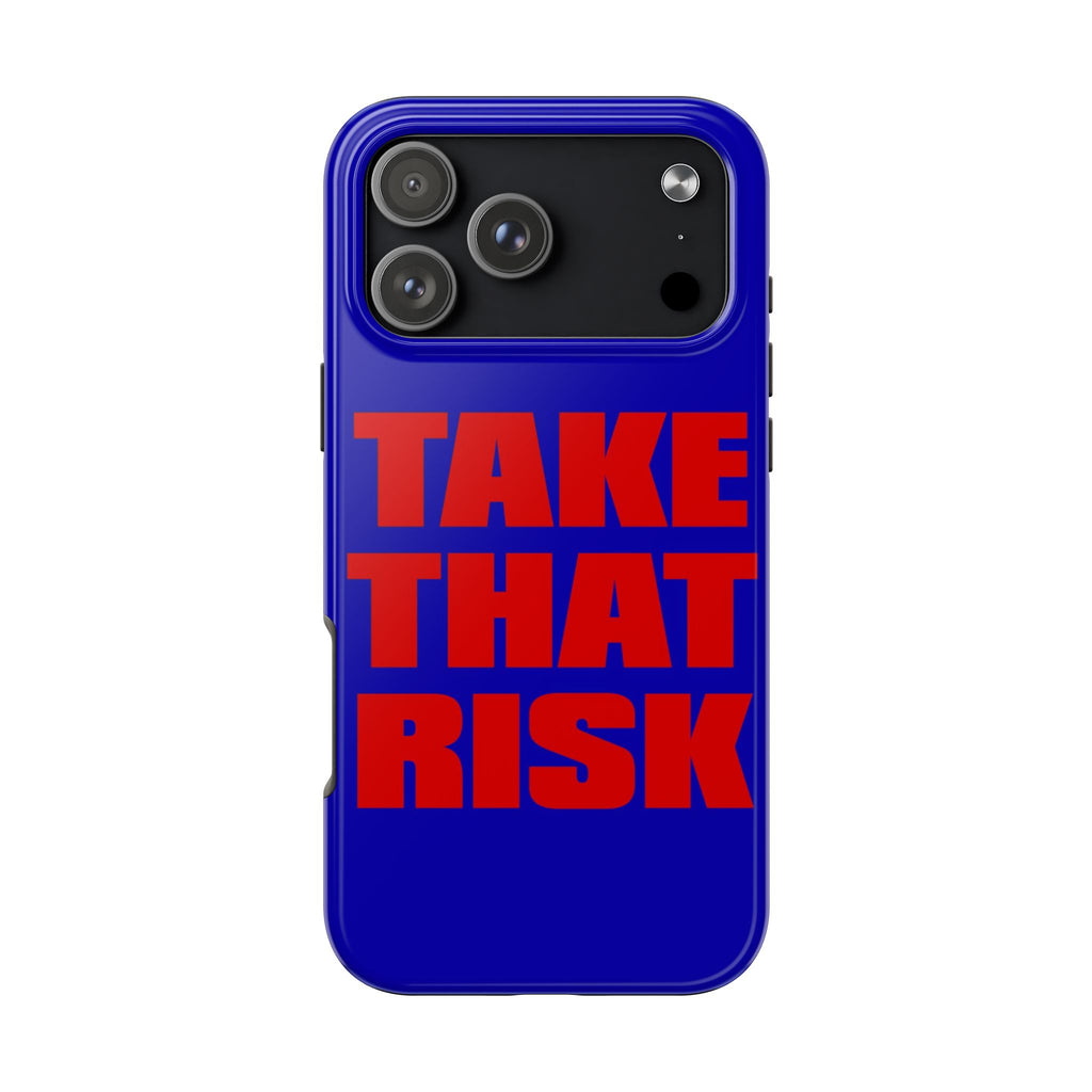 'Take That Risk' Tough Phone Case - Bold Red Typography on Royal Blue