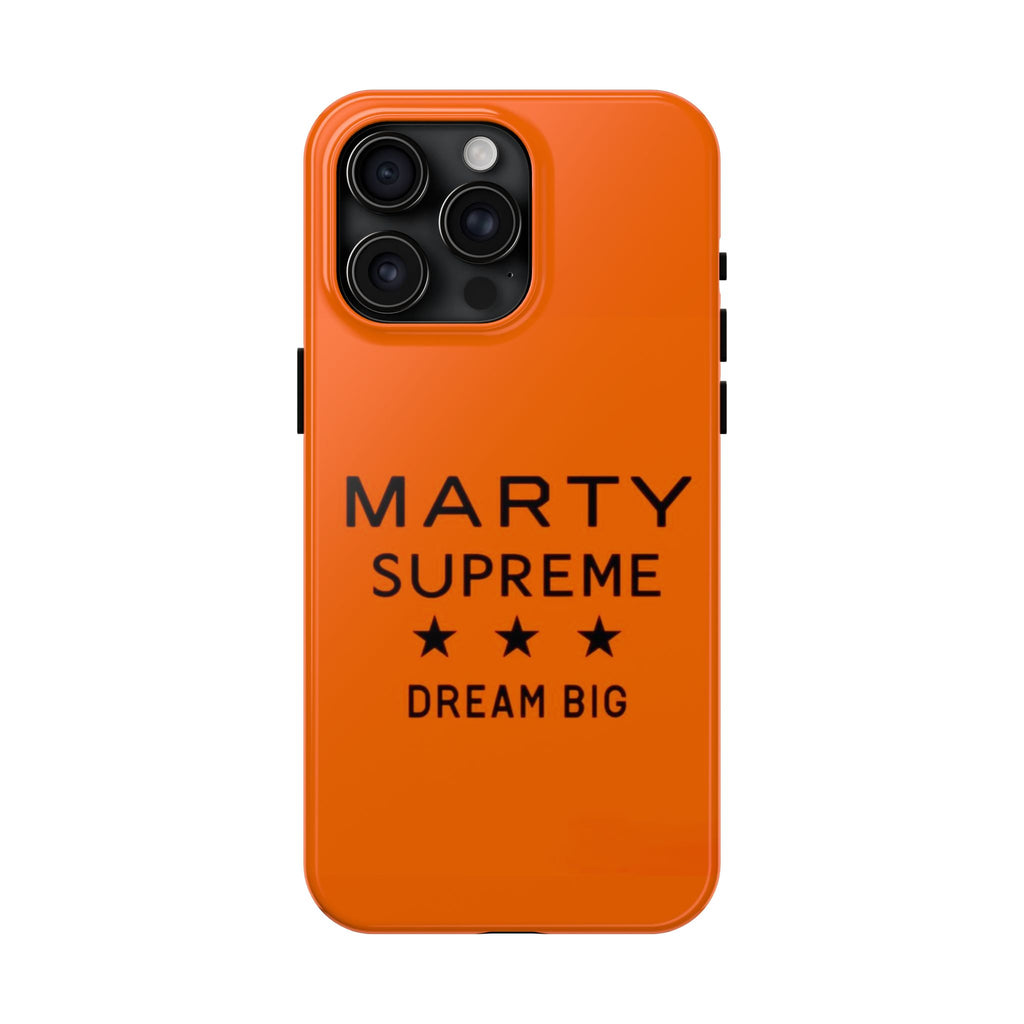 Marty Supreme Tough Phone Case — Orange 'Dream Big' Protective Cover