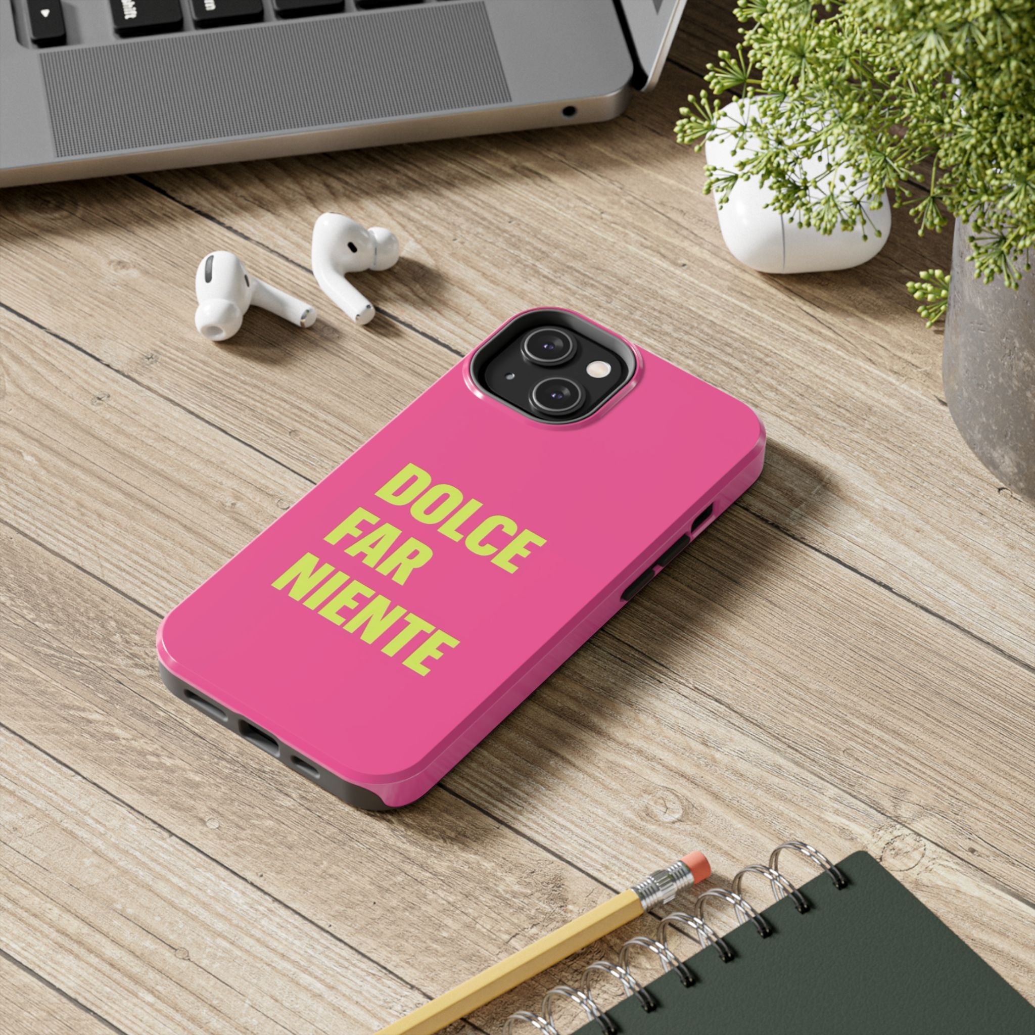Dolce Far Niente Phone Case — Bright Pink Relaxation Quote Tough Cover