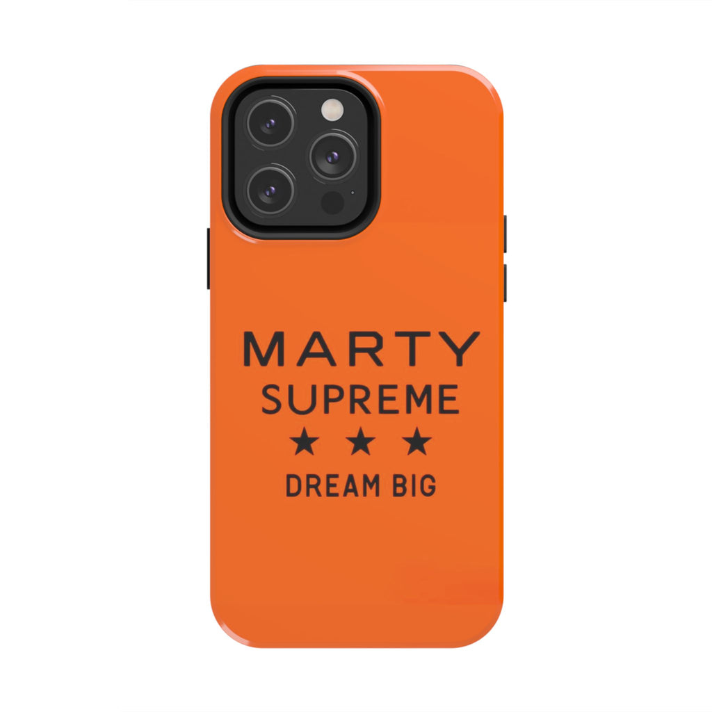 Marty Supreme Tough Phone Case — Orange 'Dream Big' Protective Cover