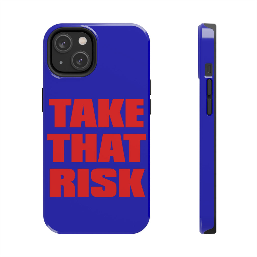 'Take That Risk' Tough Phone Case - Bold Red Typography on Royal Blue