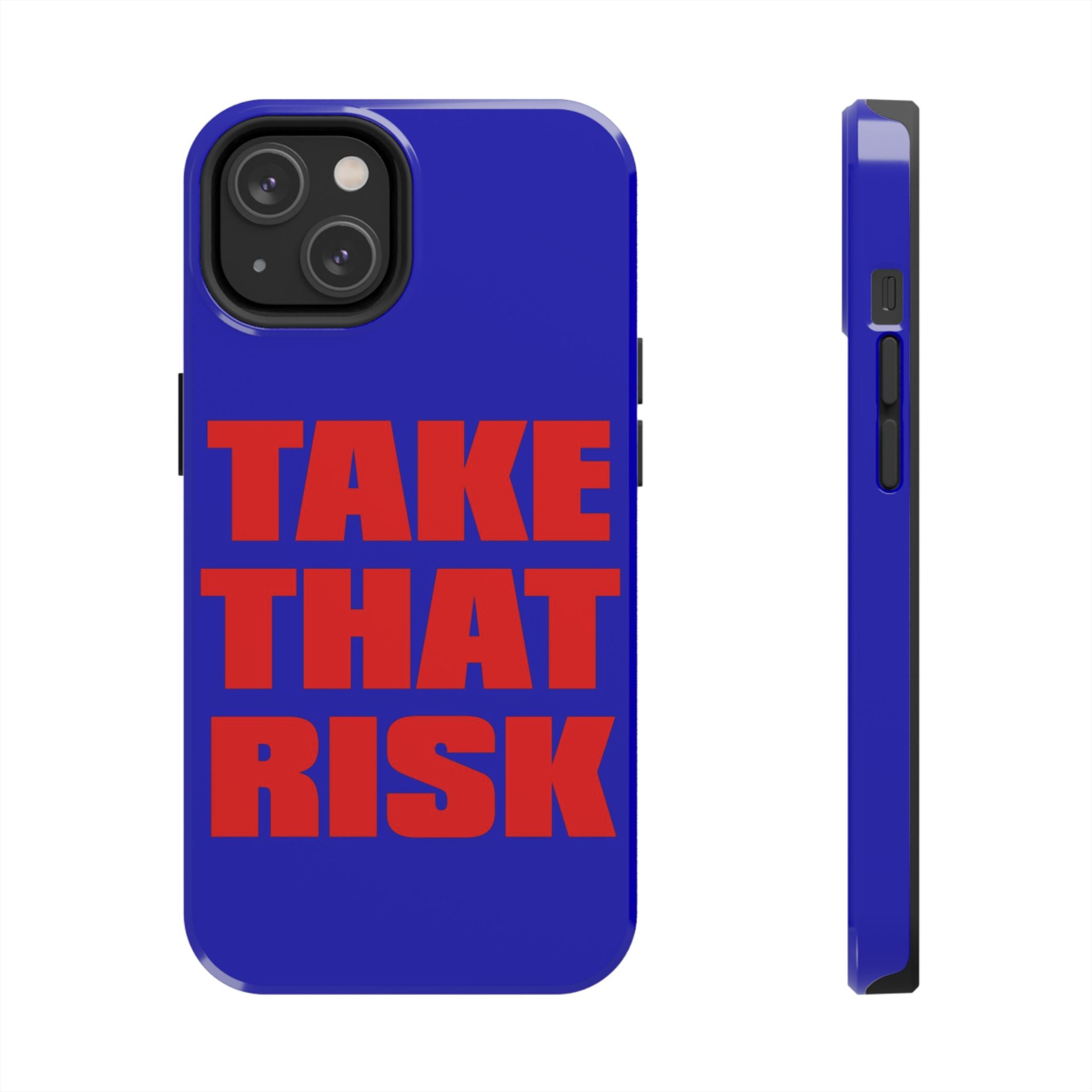 'Take That Risk' Tough Phone Case - Bold Red Typography on Royal Blue