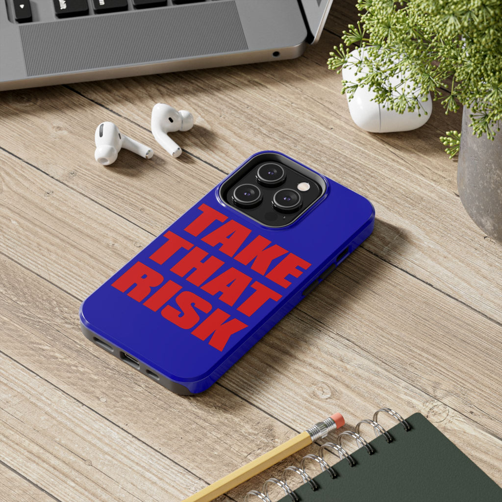 'Take That Risk' Tough Phone Case - Bold Red Typography on Royal Blue