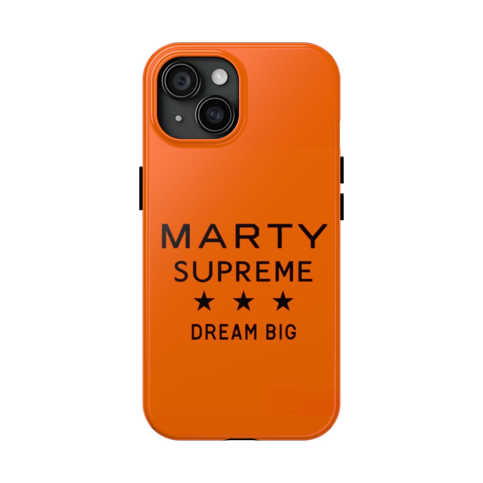 Marty Supreme Tough Phone Case — Orange 'Dream Big' Protective Cover