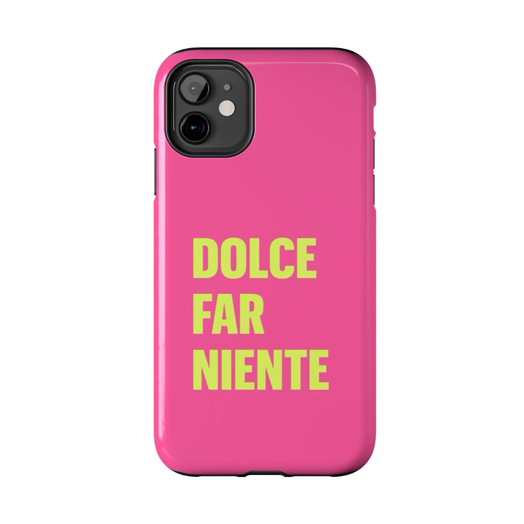 Dolce Far Niente Phone Case — Bright Pink Relaxation Quote Tough Cover