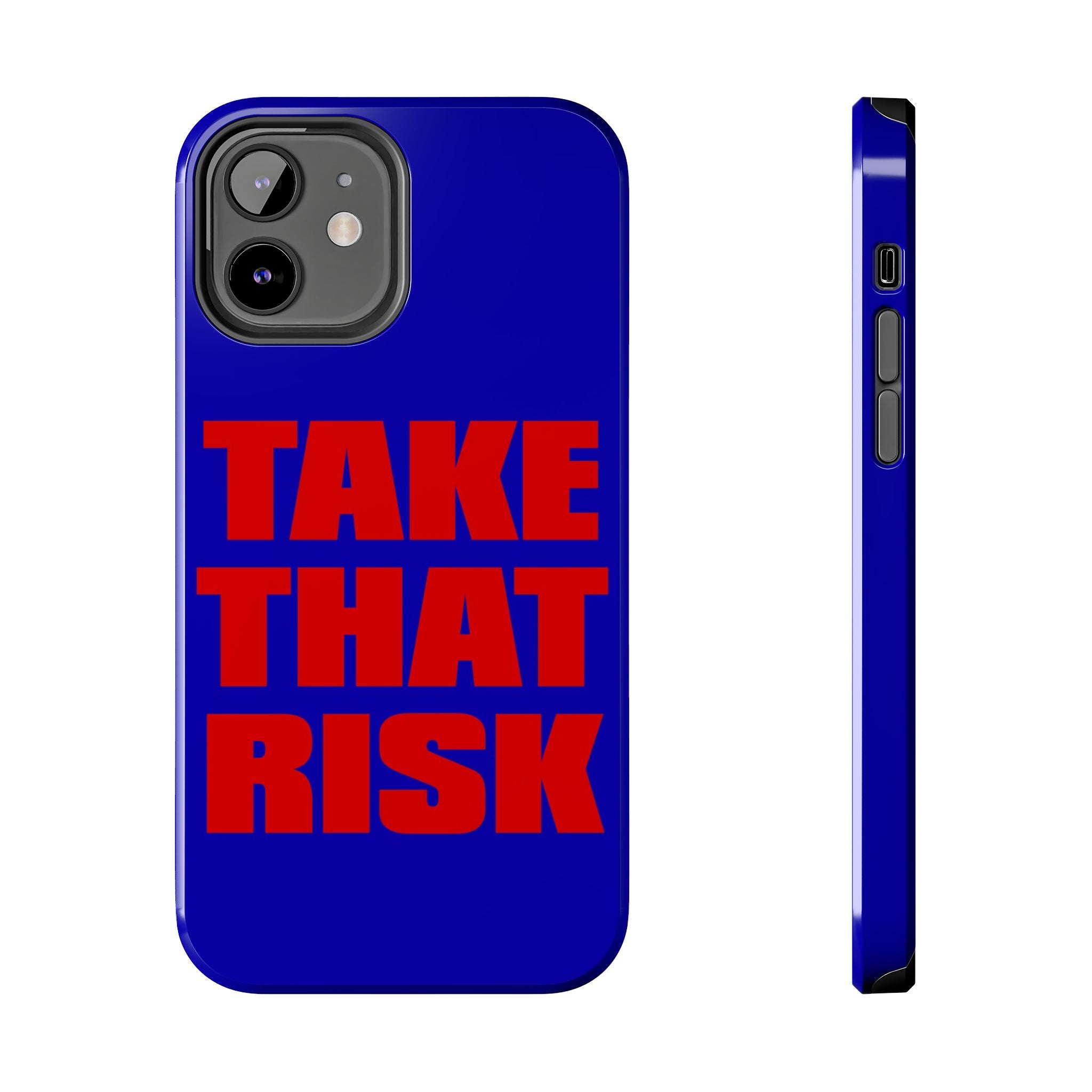 'Take That Risk' Tough Phone Case - Bold Red Typography on Royal Blue