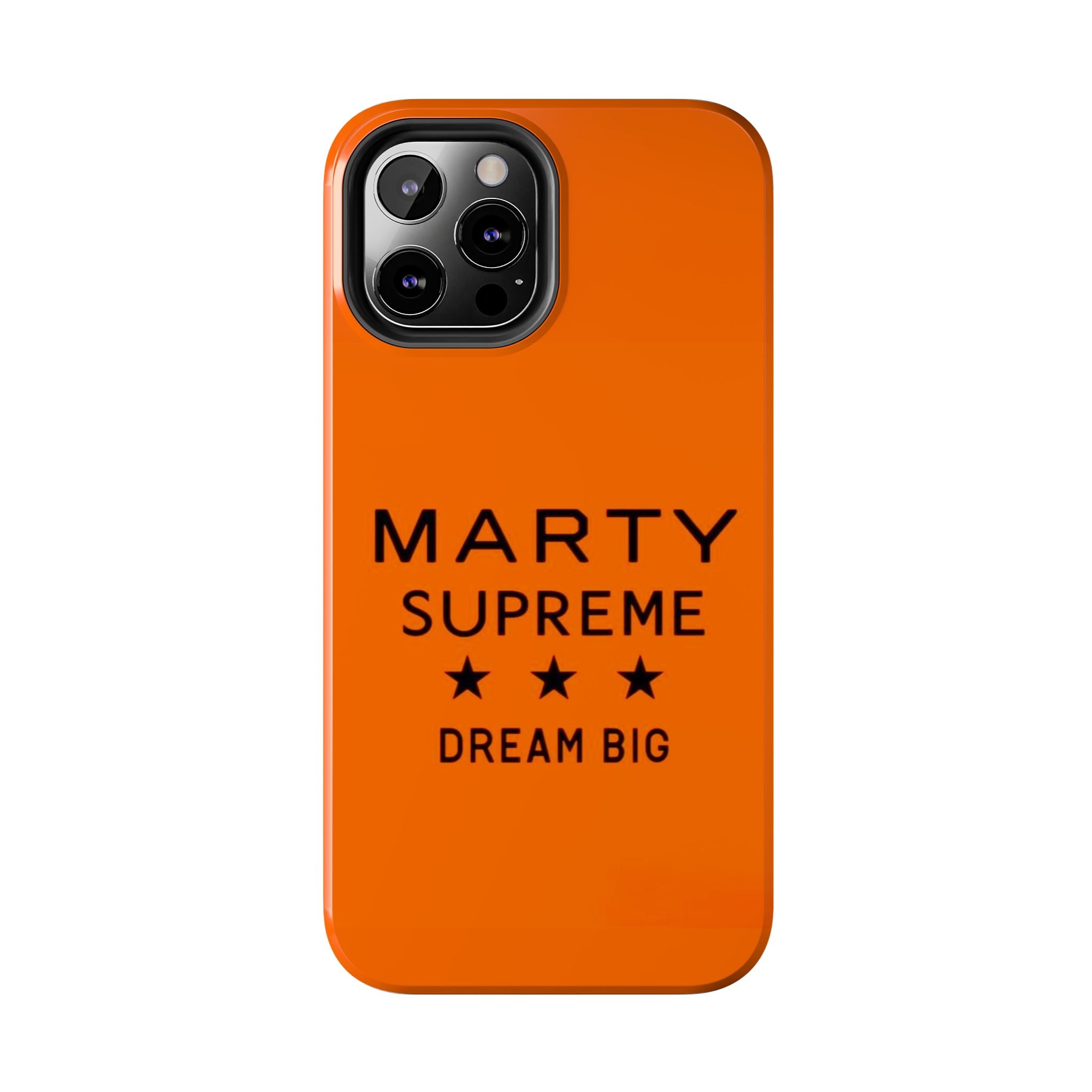 Marty Supreme Tough Phone Case — Orange 'Dream Big' Protective Cover