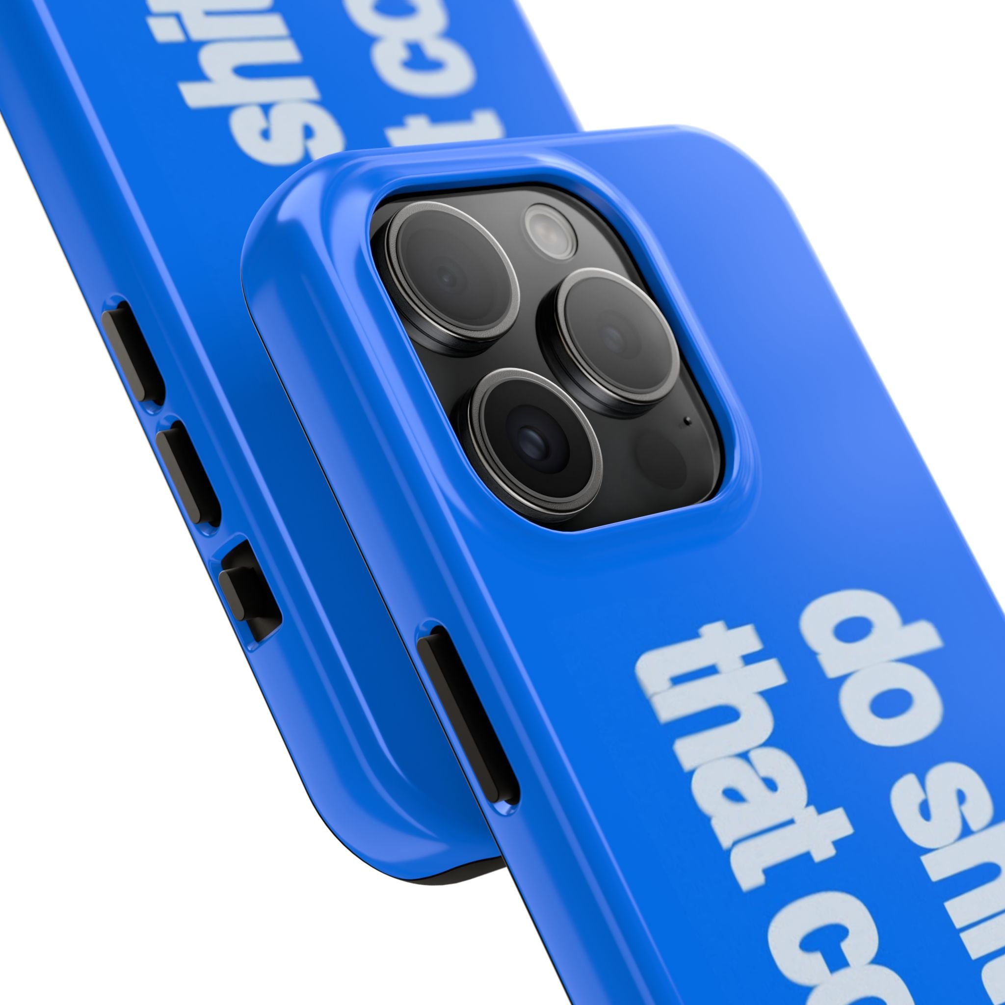 Do Shit That Counts Blue Tough Phone Case — Motivational Protective Cover