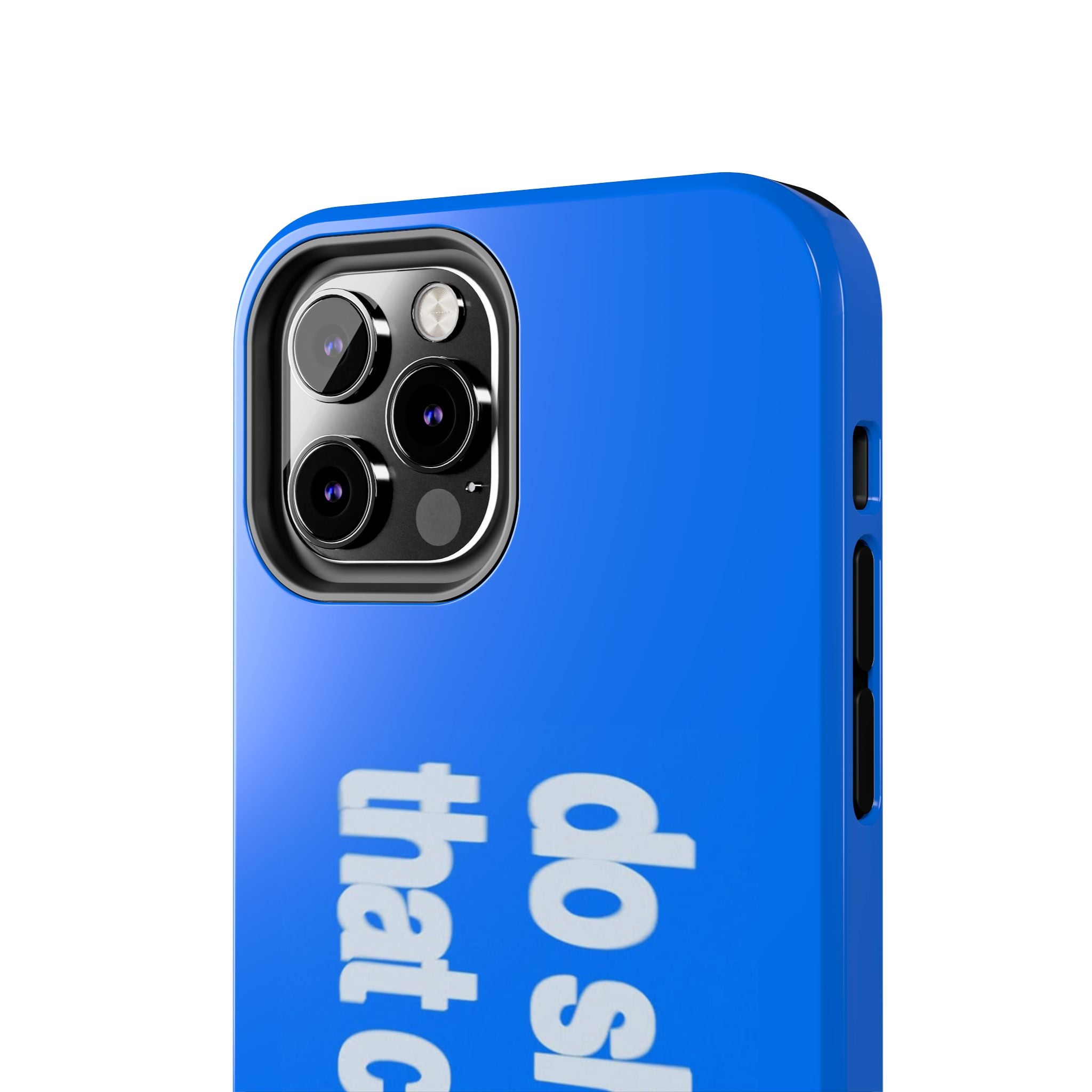 Do Shit That Counts Blue Tough Phone Case — Motivational Protective Cover