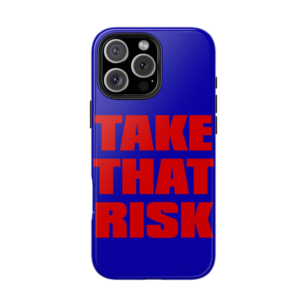 'Take That Risk' Tough Phone Case - Bold Red Typography on Royal Blue