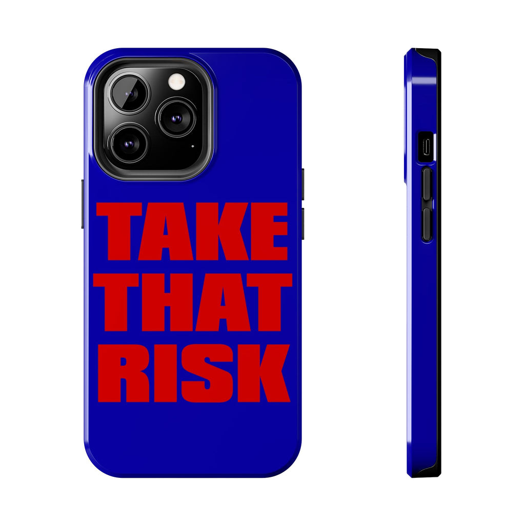 'Take That Risk' Tough Phone Case - Bold Red Typography on Royal Blue