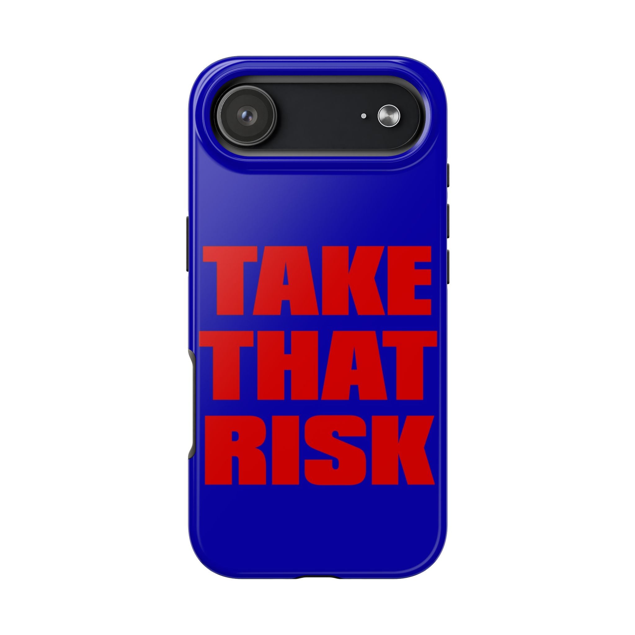 'Take That Risk' Tough Phone Case - Bold Red Typography on Royal Blue