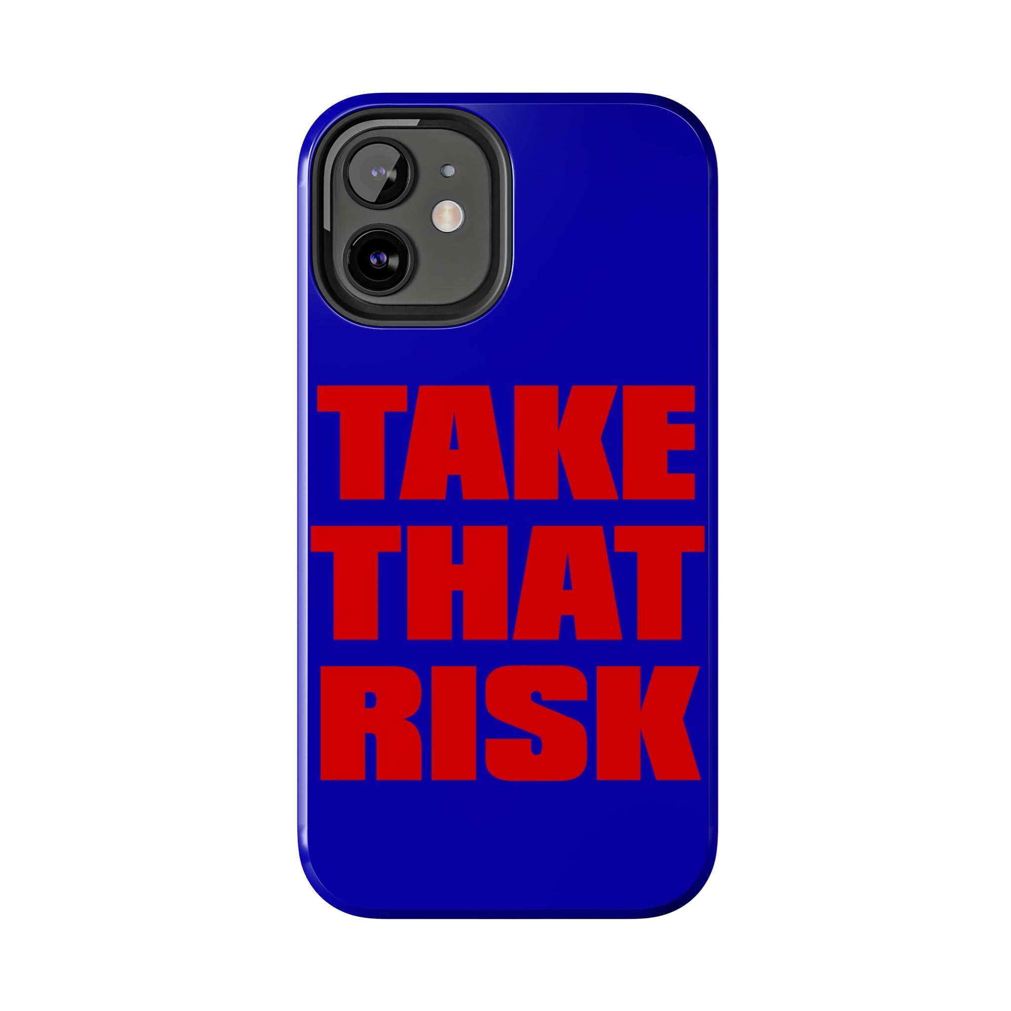'Take That Risk' Tough Phone Case - Bold Red Typography on Royal Blue