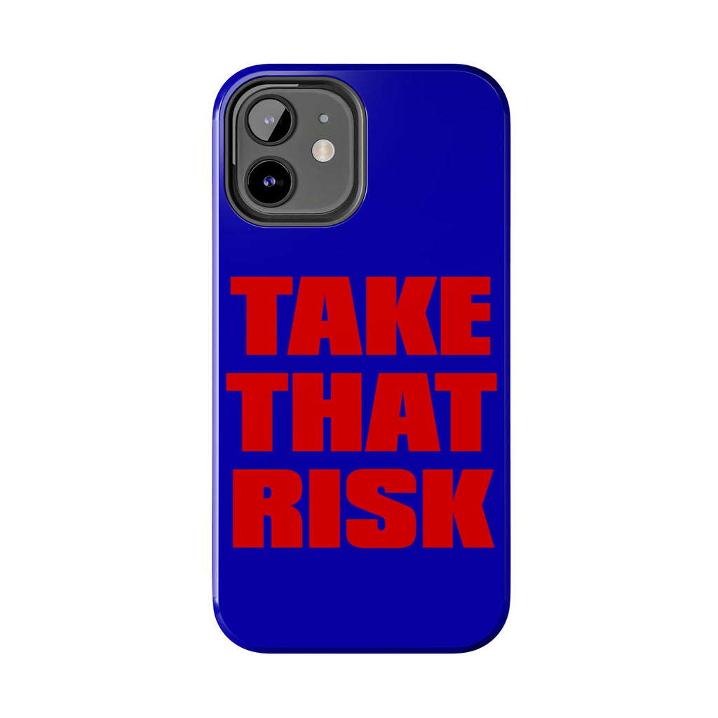 'Take That Risk' Tough Phone Case - Bold Red Typography on Royal Blue