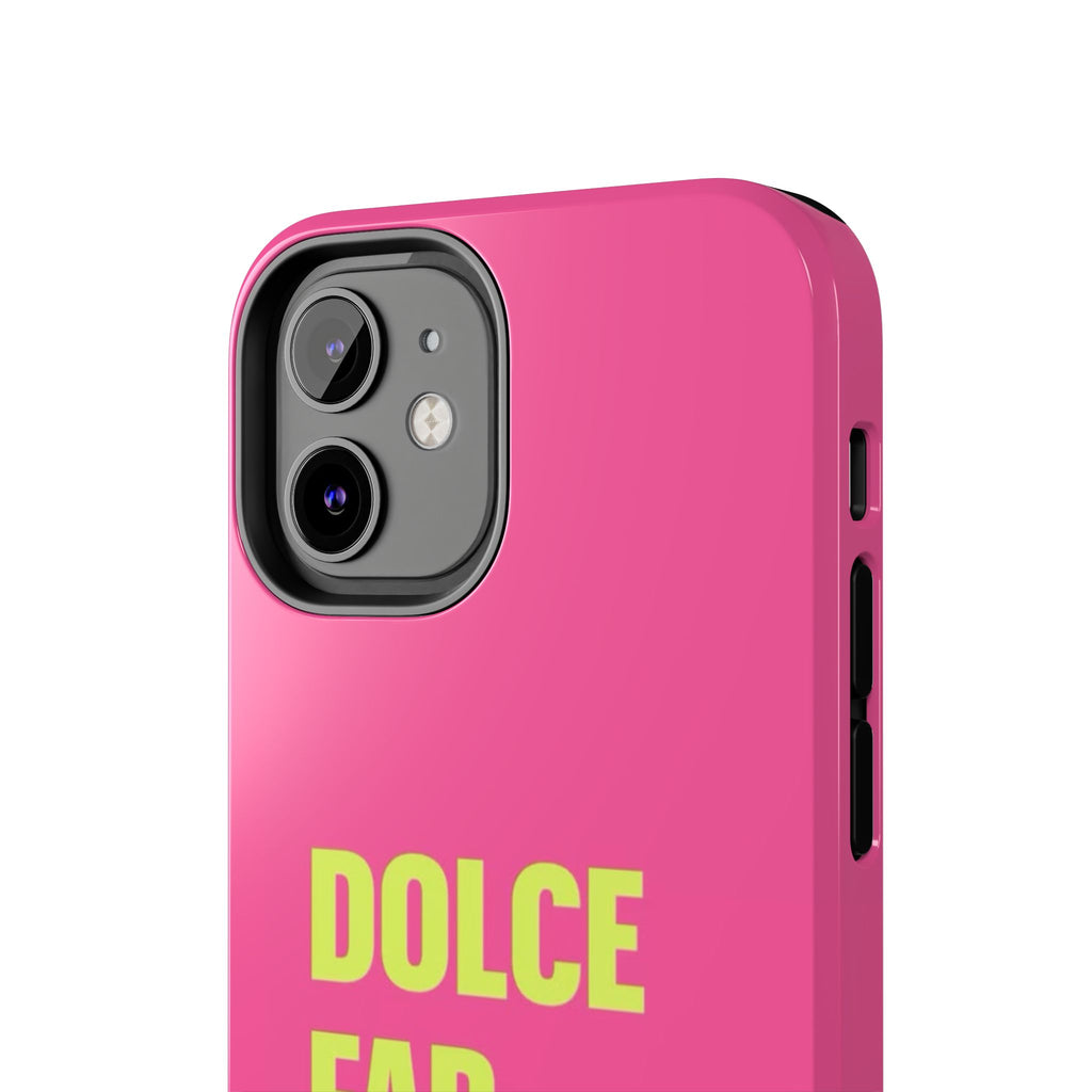 Dolce Far Niente Phone Case — Bright Pink Relaxation Quote Tough Cover
