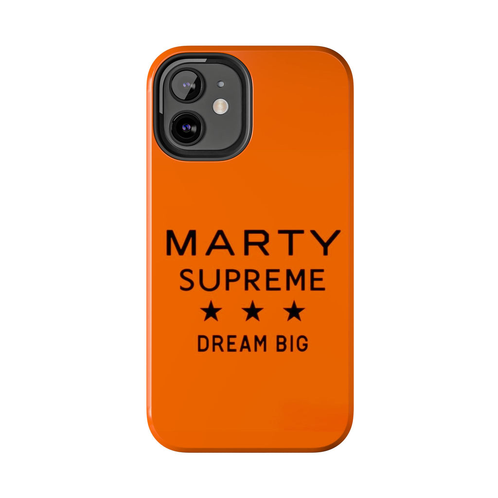 Marty Supreme Tough Phone Case — Orange 'Dream Big' Protective Cover