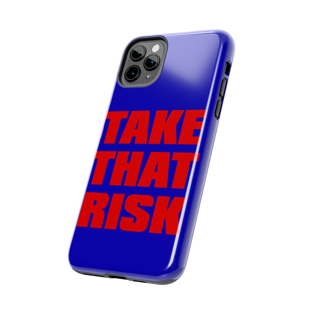 'Take That Risk' Tough Phone Case - Bold Red Typography on Royal Blue