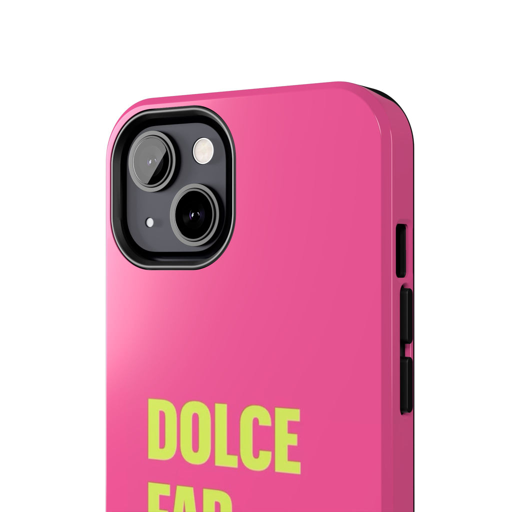 Dolce Far Niente Phone Case — Bright Pink Relaxation Quote Tough Cover