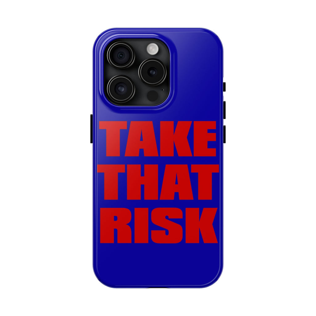 'Take That Risk' Tough Phone Case - Bold Red Typography on Royal Blue