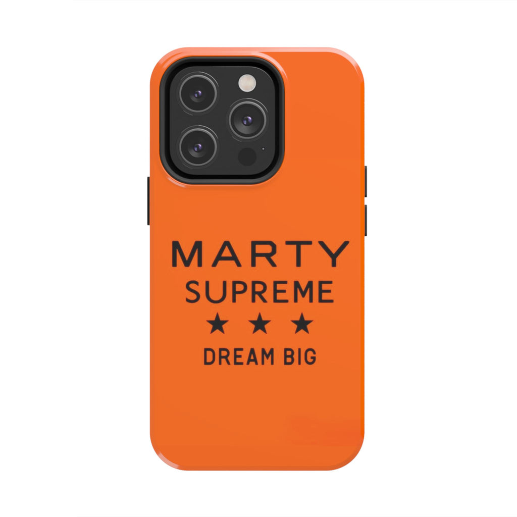 Marty Supreme Tough Phone Case — Orange 'Dream Big' Protective Cover