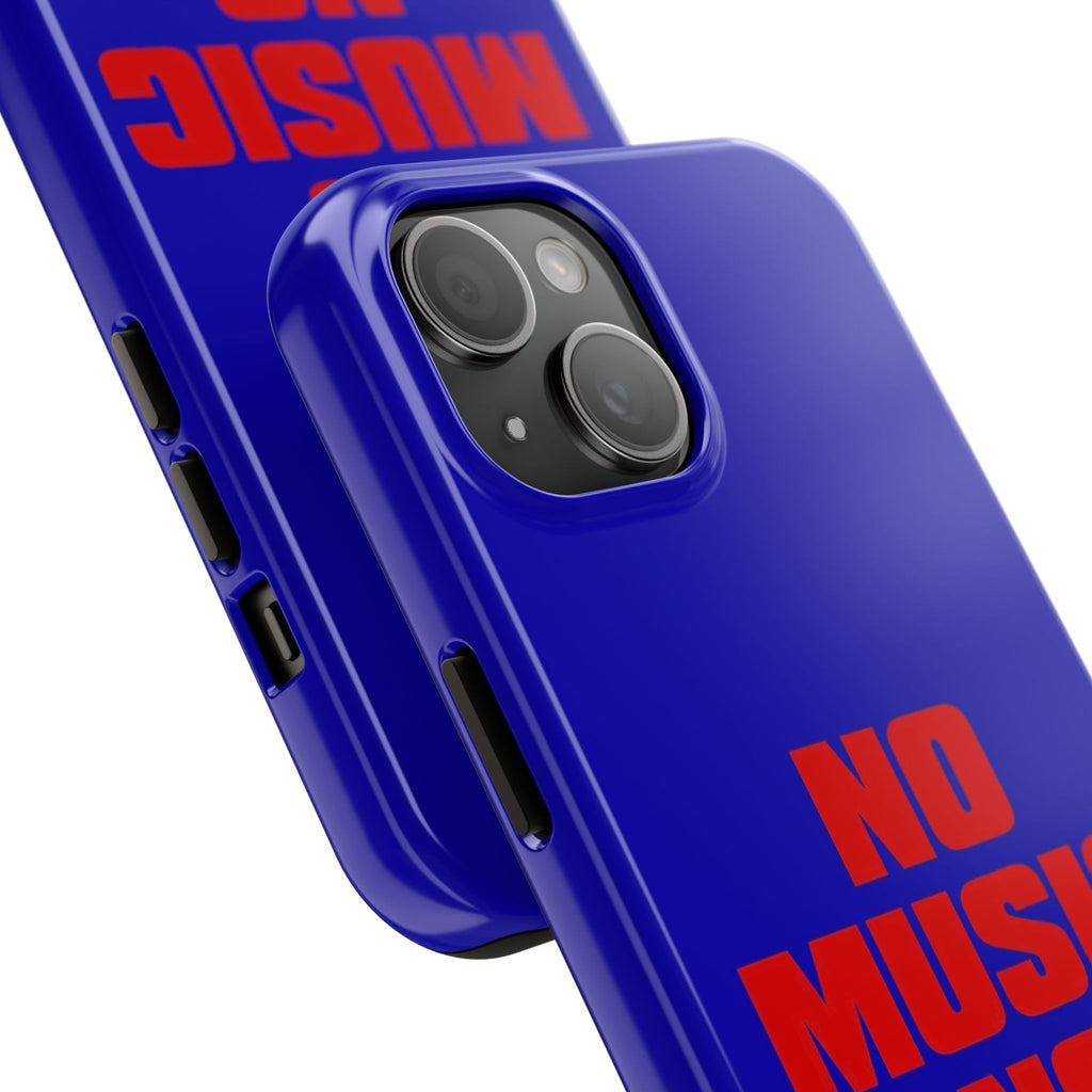 No Music No Life Phone Case — Bold Red Text on Blue Tough Protective Case