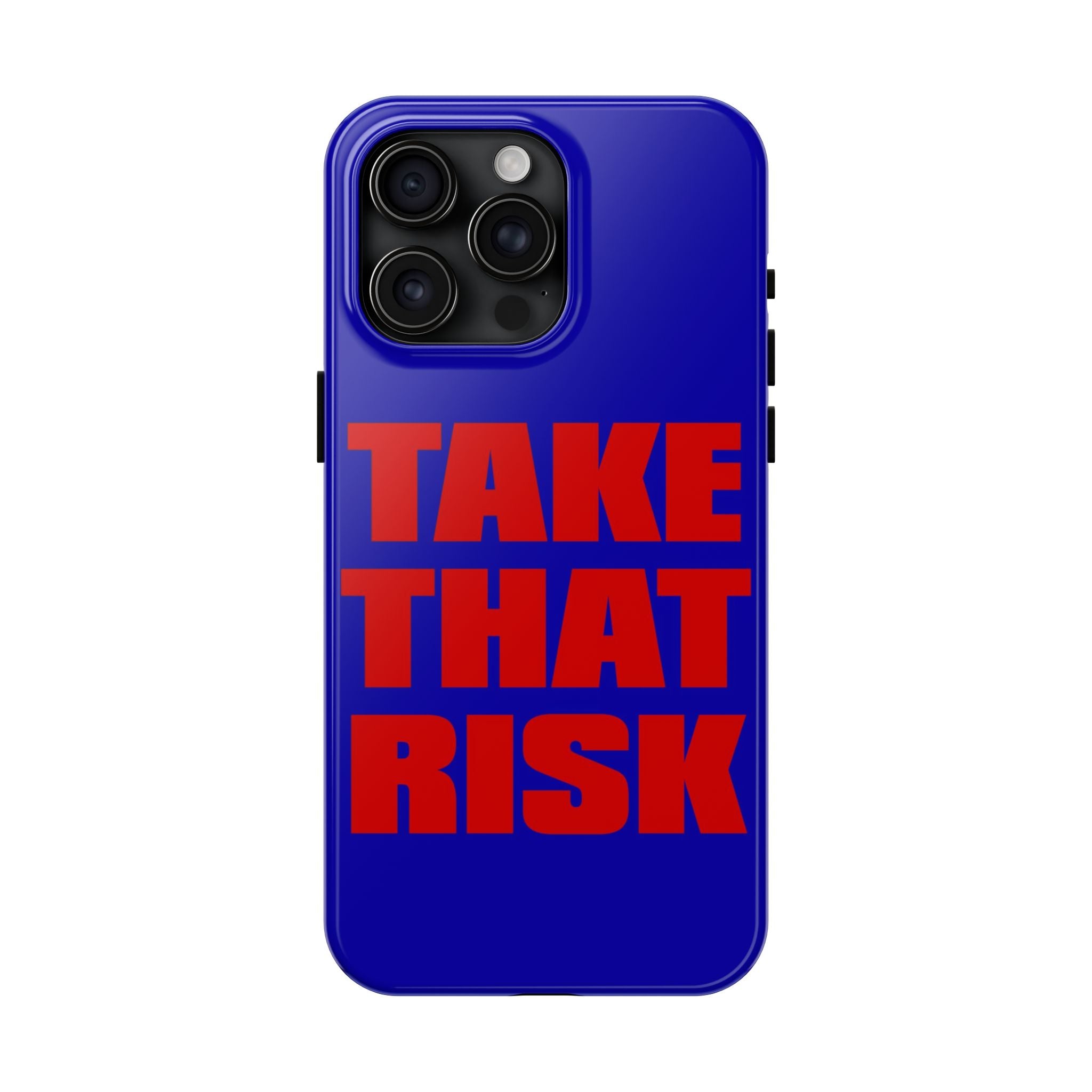 'Take That Risk' Tough Phone Case - Bold Red Typography on Royal Blue