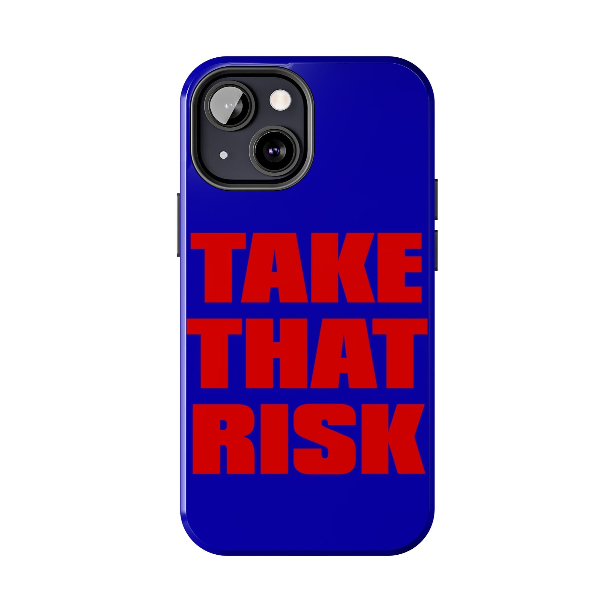 'Take That Risk' Tough Phone Case - Bold Red Typography on Royal Blue