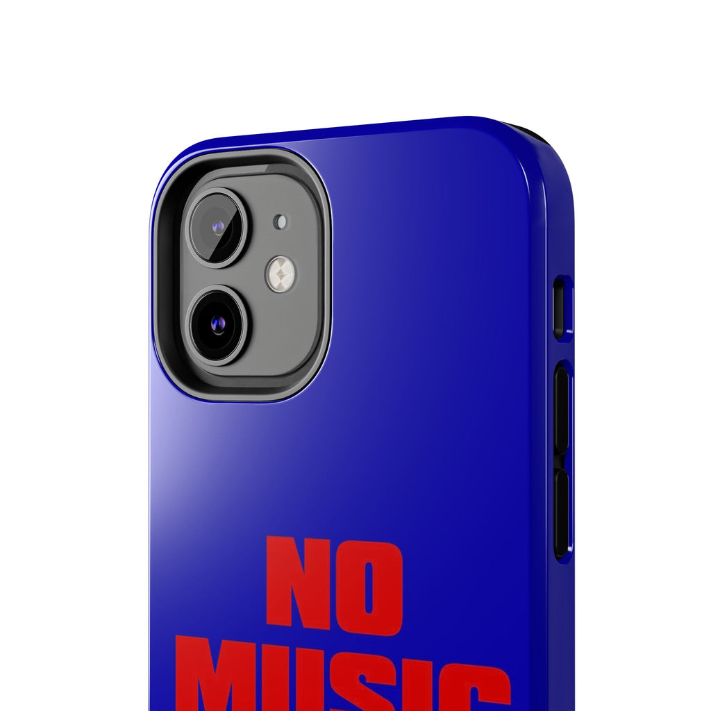 No Music No Life Phone Case — Bold Red Text on Blue Tough Protective Case