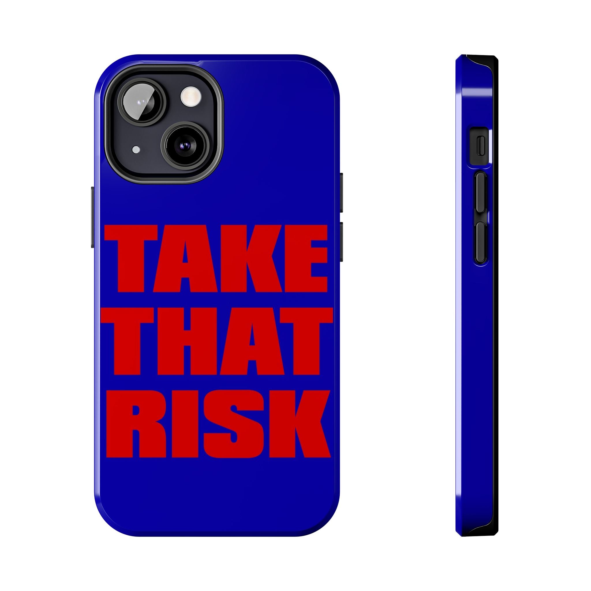 'Take That Risk' Tough Phone Case - Bold Red Typography on Royal Blue