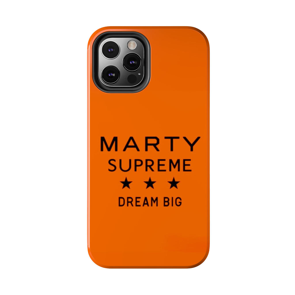 Marty Supreme Tough Phone Case — Orange 'Dream Big' Protective Cover