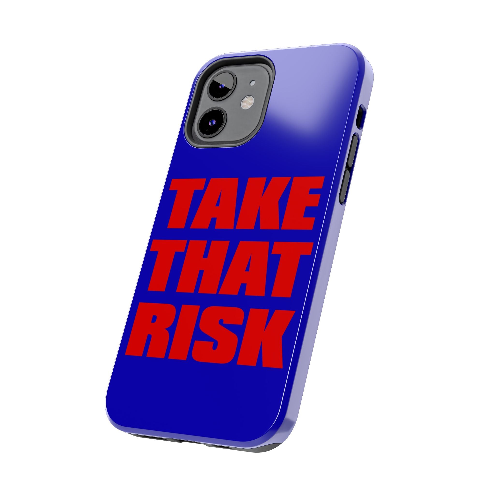 'Take That Risk' Tough Phone Case - Bold Red Typography on Royal Blue