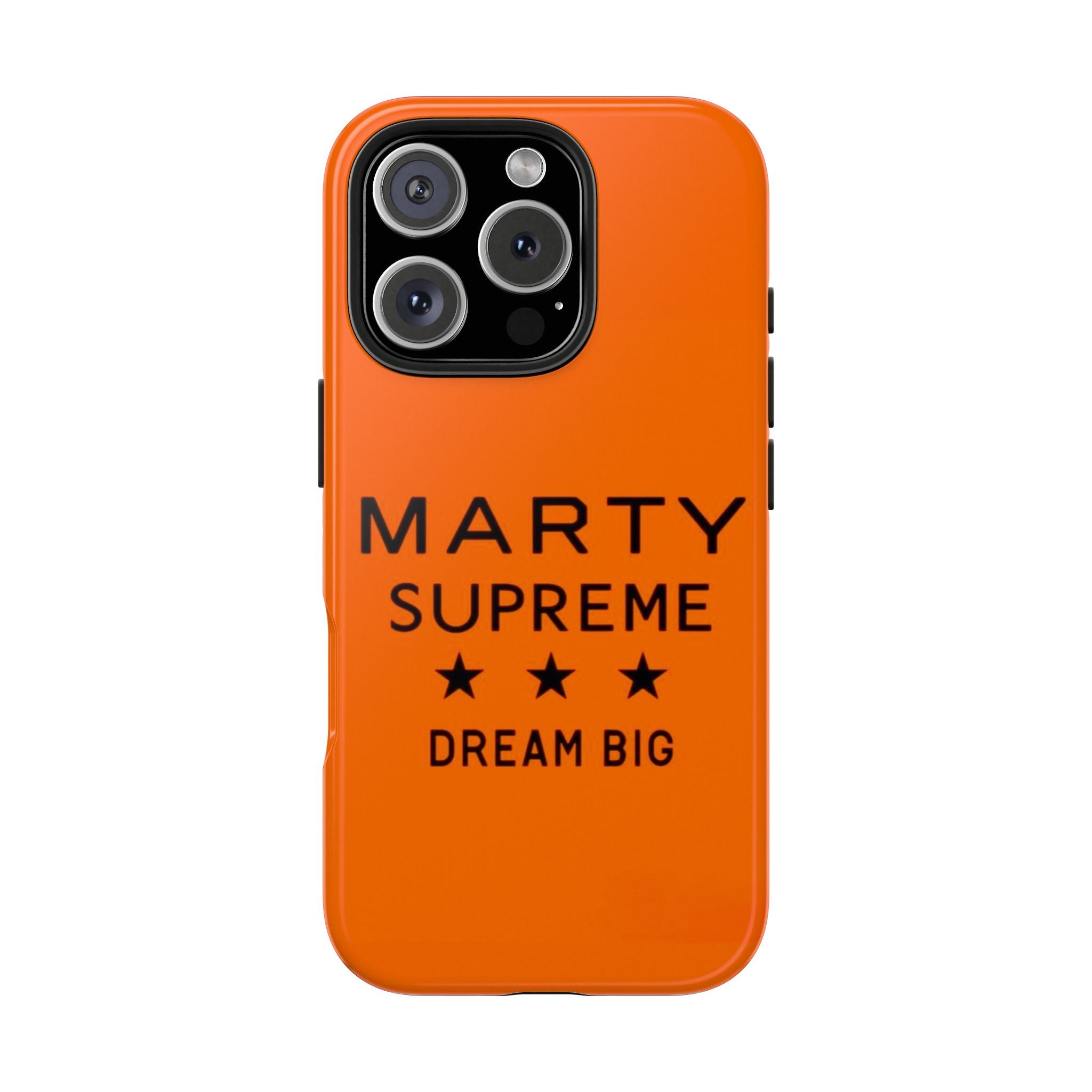 Marty Supreme Tough Phone Case — Orange 'Dream Big' Protective Cover