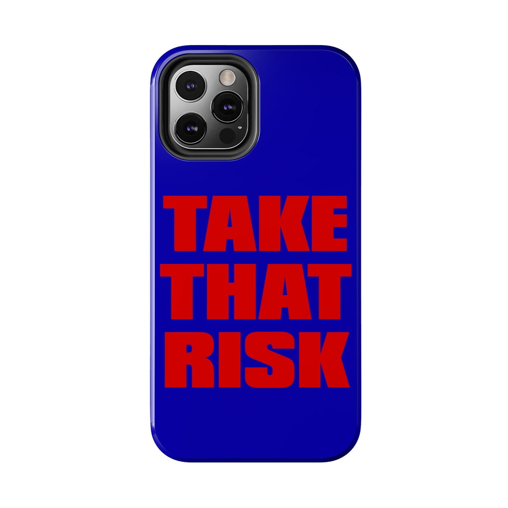 'Take That Risk' Tough Phone Case - Bold Red Typography on Royal Blue