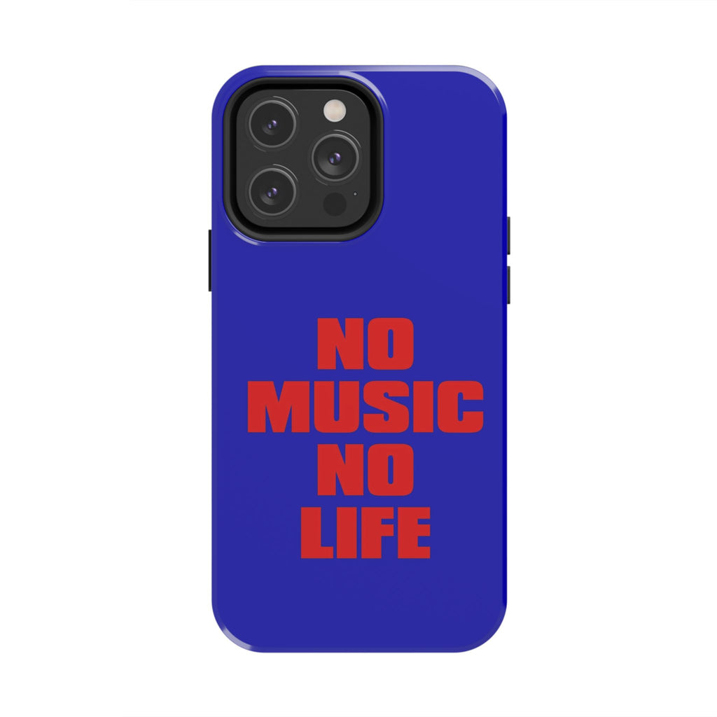 No Music No Life Phone Case — Bold Red Text on Blue Tough Protective Case