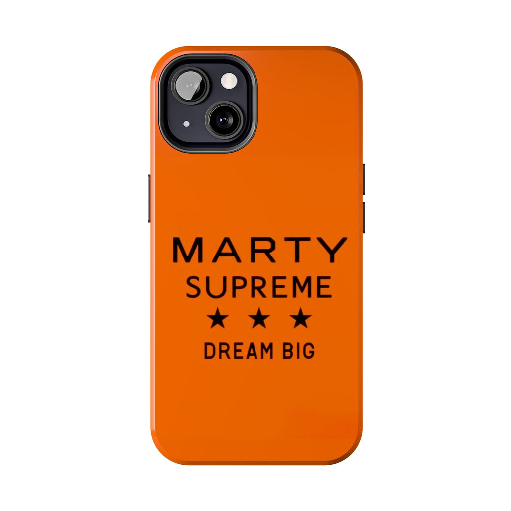 Marty Supreme Tough Phone Case — Orange 'Dream Big' Protective Cover