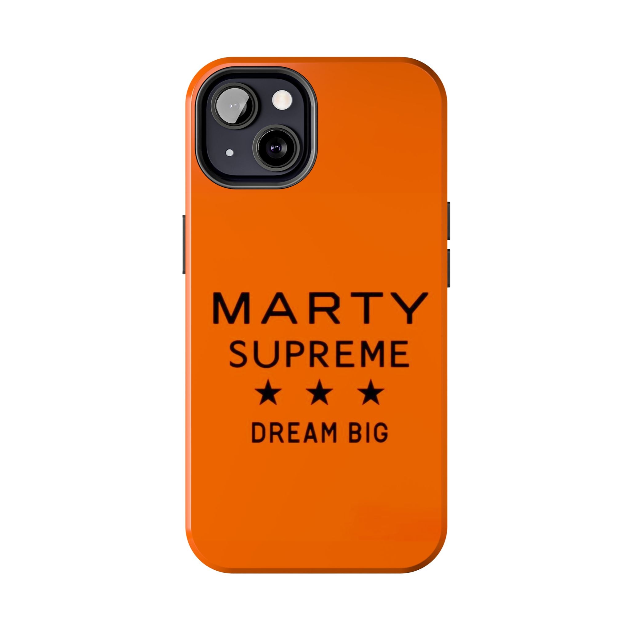 Marty Supreme Tough Phone Case — Orange 'Dream Big' Protective Cover