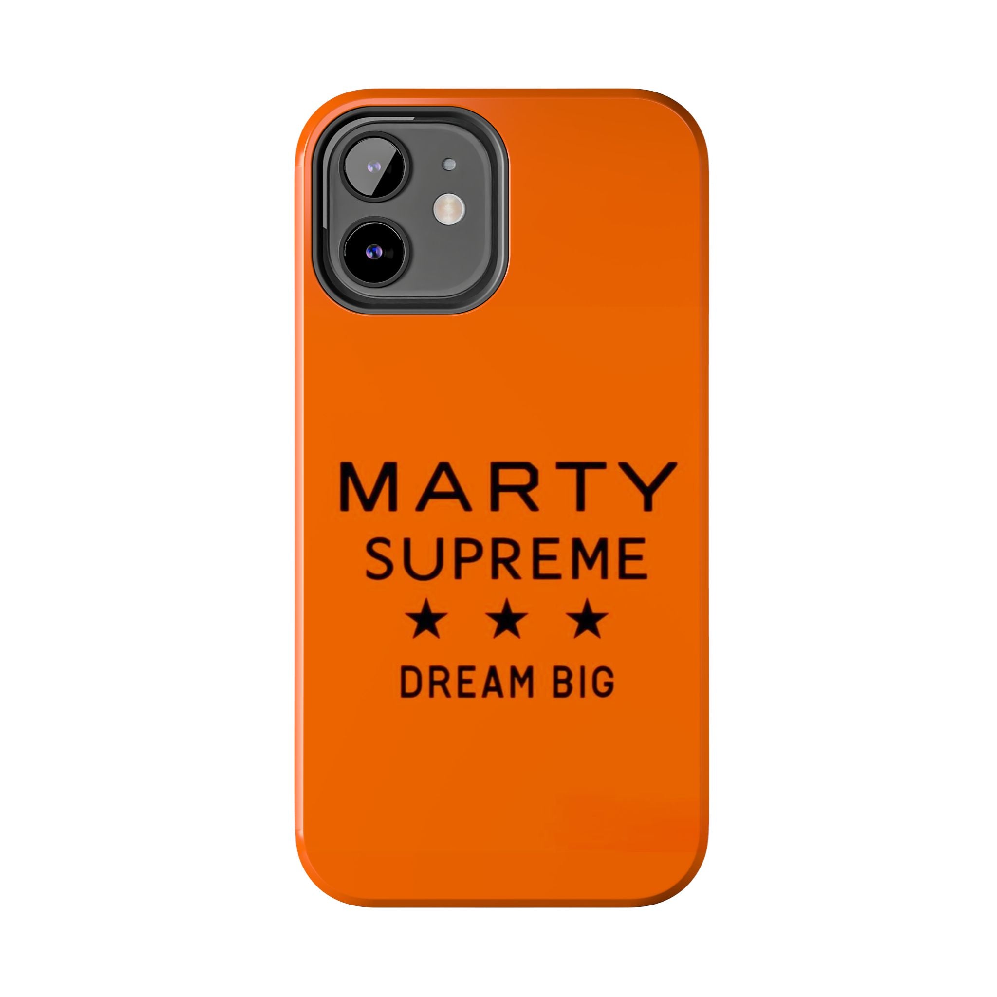 Marty Supreme Tough Phone Case — Orange 'Dream Big' Protective Cover