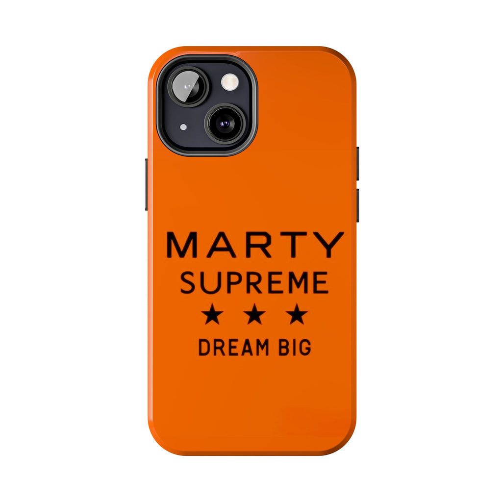 Marty Supreme Tough Phone Case — Orange 'Dream Big' Protective Cover