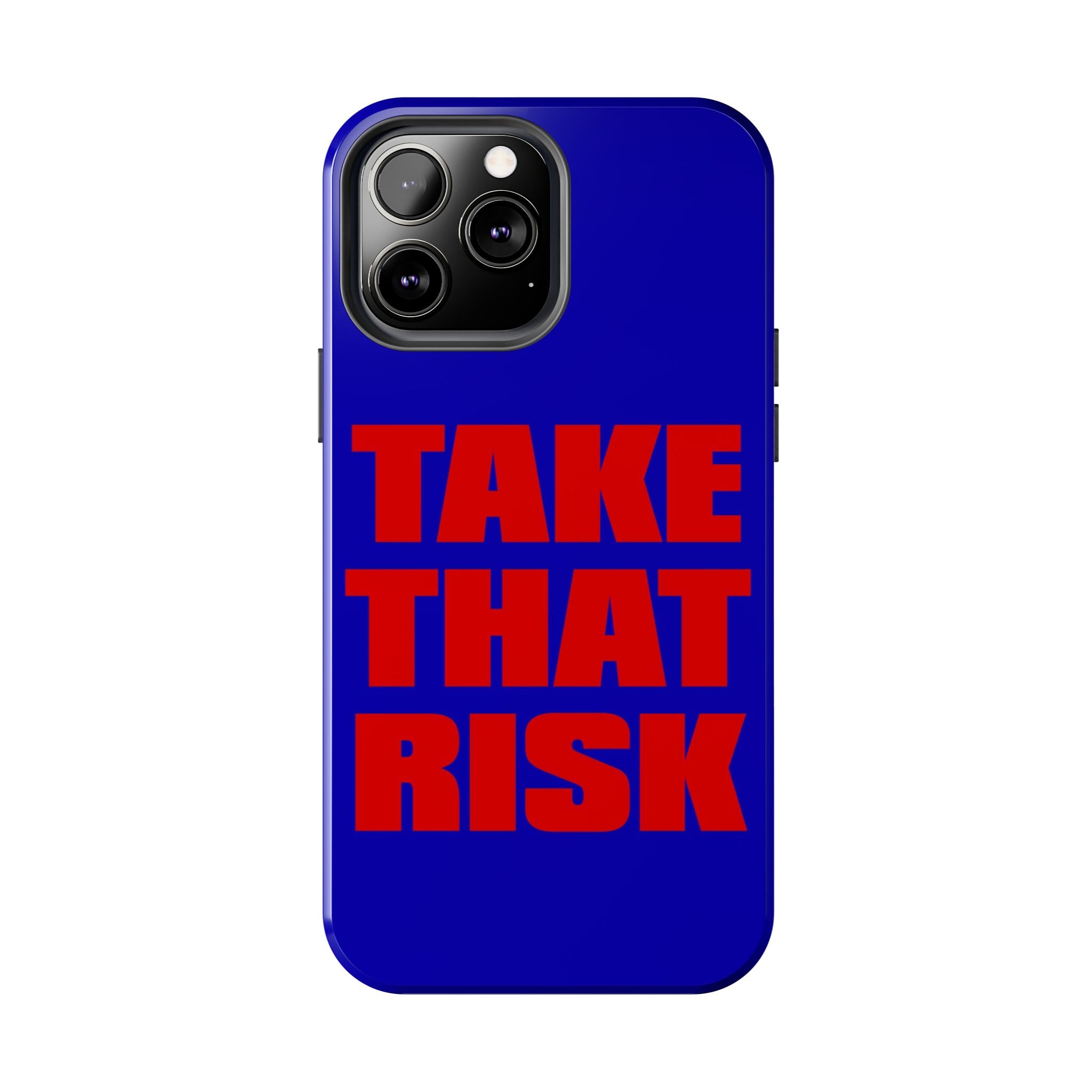 'Take That Risk' Tough Phone Case - Bold Red Typography on Royal Blue