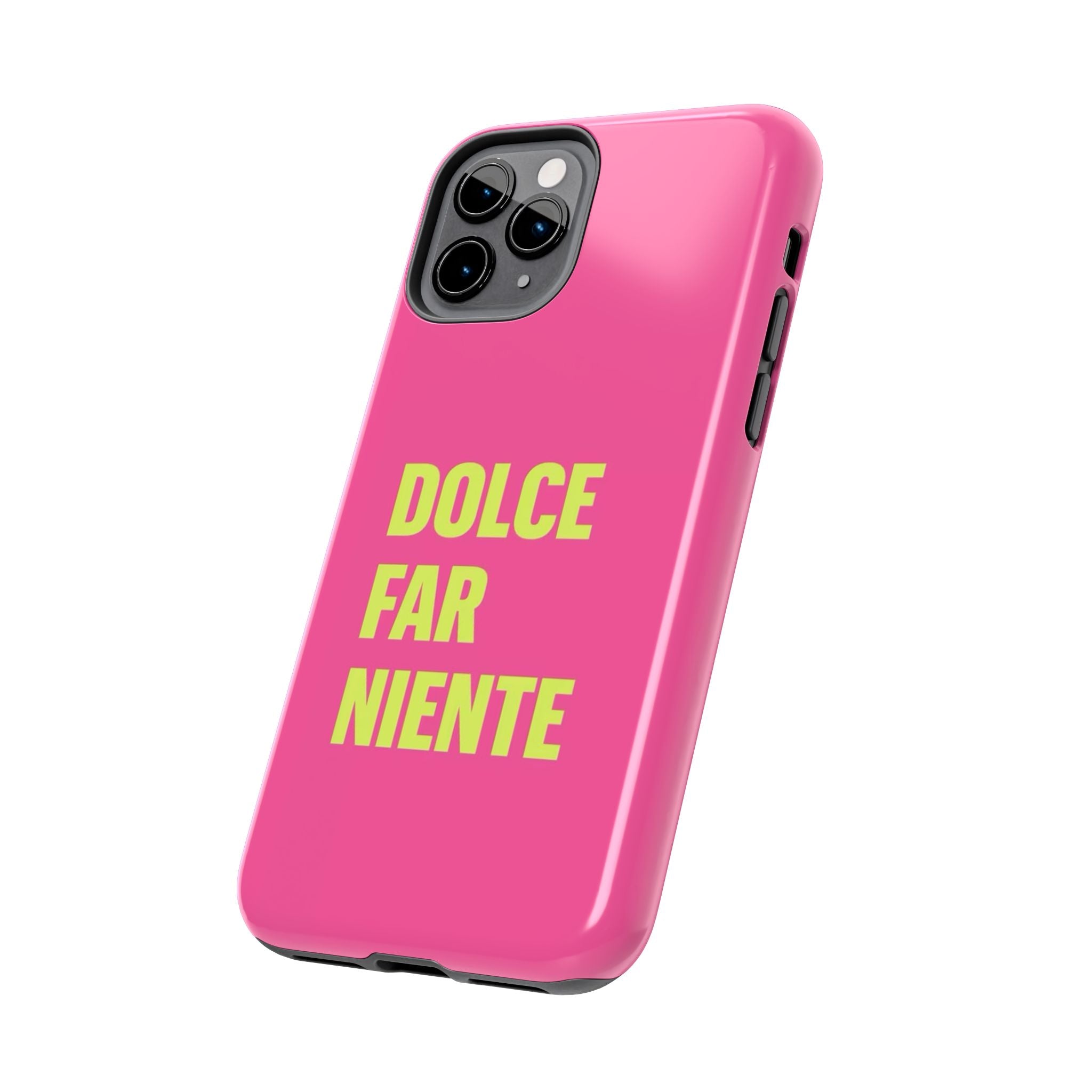 Dolce Far Niente Phone Case — Bright Pink Relaxation Quote Tough Cover
