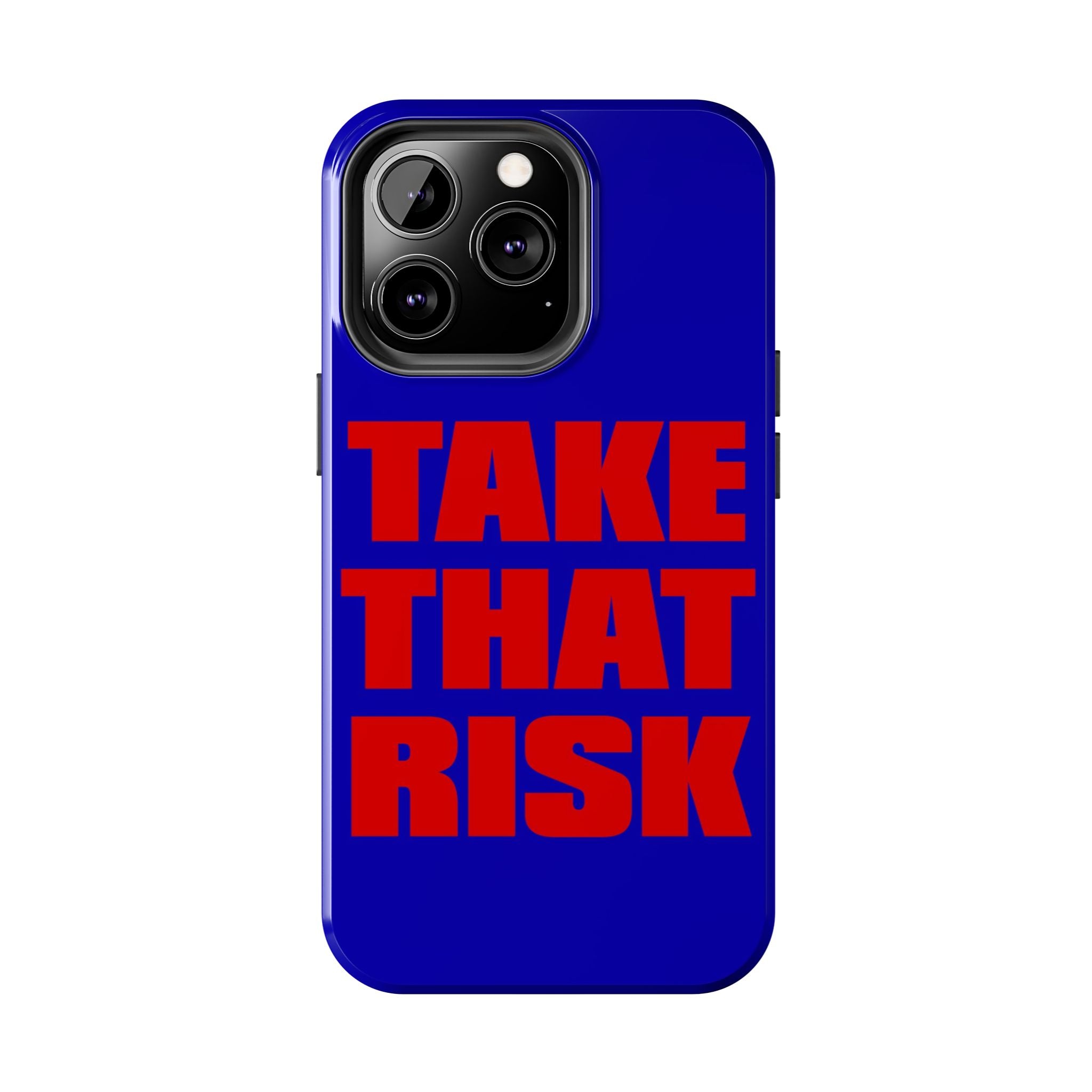 'Take That Risk' Tough Phone Case - Bold Red Typography on Royal Blue
