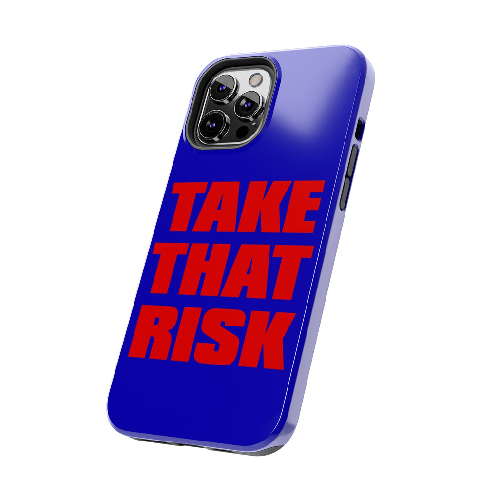 'Take That Risk' Tough Phone Case - Bold Red Typography on Royal Blue