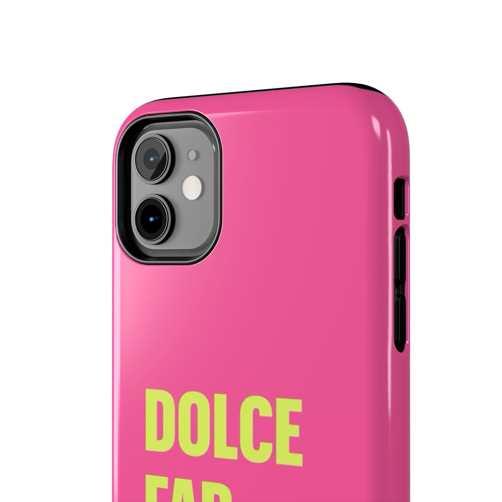 Dolce Far Niente Phone Case — Bright Pink Relaxation Quote Tough Cover